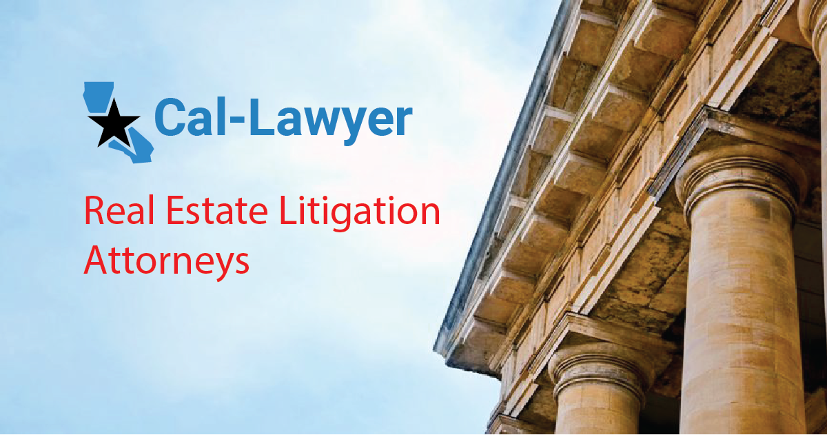 Real Estate Litigation Attorneys - California - Cal-Lawyer